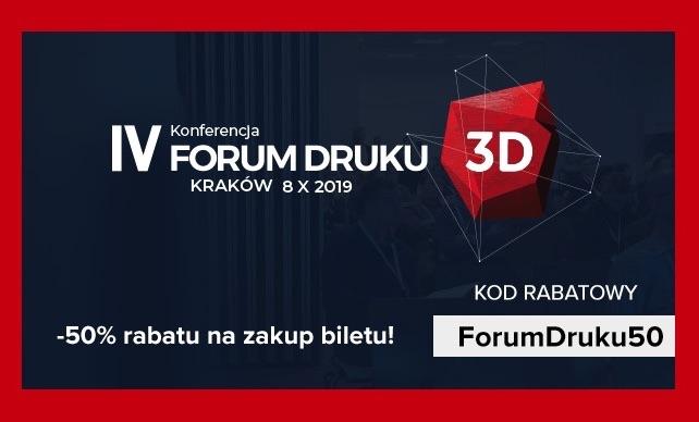 Odwiedź IV Forum Druku 3D 50% taniej