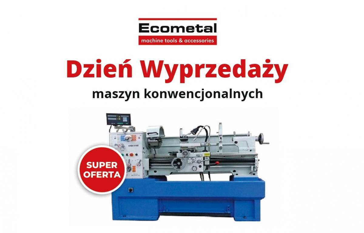 Dzień Wyprzedaży maszyn konwencjonalnych Ecometal