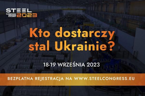 Kongres STEEL 2023 o perspektywach branży stalowej