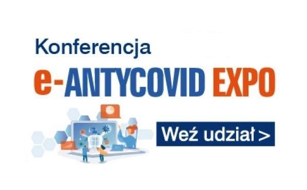 Rzetelna wiedza na II Konferencji e-ANTYCOVID EXPO