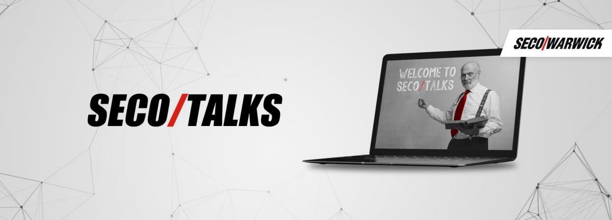 Webinary SECO/TALKS - Procesy Obróbki Cieplnej