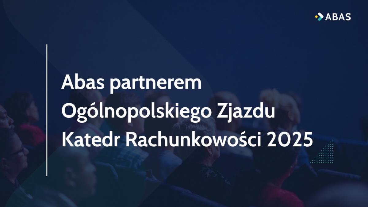 Abas partnerem Ogólnopolskiego Zjazdu Katedr Rachunkowości 2025